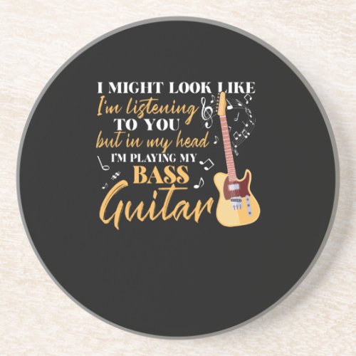 Im Playing My Bass Guitar Coaster