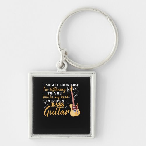 Im Playing My Bass Guitar Keychain