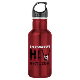 I'm Positive HIV is Not A Crime Stainless Steel Water Bottle