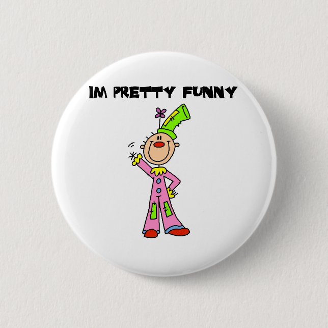 I'm Pretty Funny Pinback Button (Front)