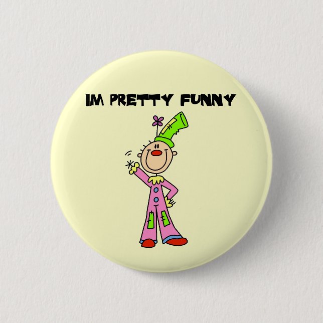 I'm Pretty Funny Tshirts and Gifts Pinback Button (Front)