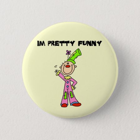 I'm Pretty Funny Tshirts And Gifts Pinback Button