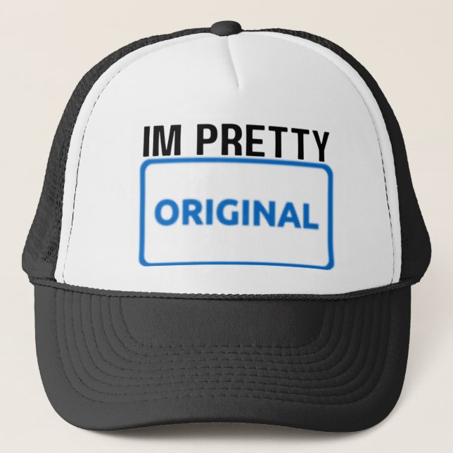 IM PRETTY ORIGINAL TRUCKER HAT (Front)