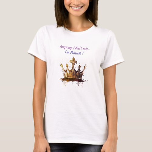 Im Princess T_shirt T_Shirt