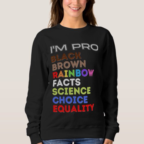 Im pro black brown rainbow facts science choice e sweatshirt