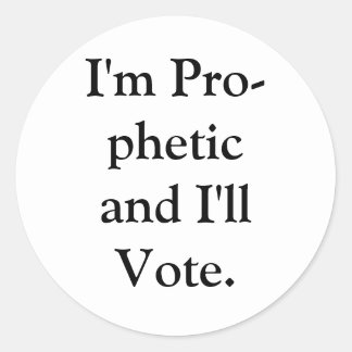 I'm Pro- [fill in the blank] and I Vote. Sticker