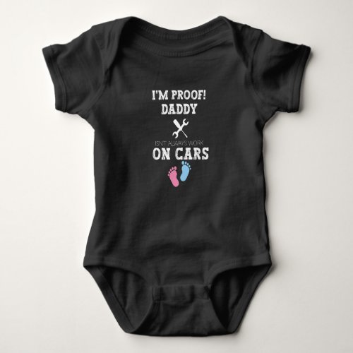Im Proof Daddy Doesnt Always Work on CarsDaddy  Baby Bodysuit