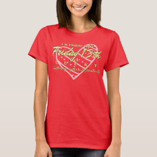 I'm proof Friday 13th is lucky T-Shirt