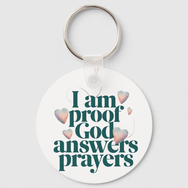 I'm Proof God Answers Prayers Christian Faith   Keychain (Front)