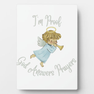 I'm Proof God Answers Prayers Plaque