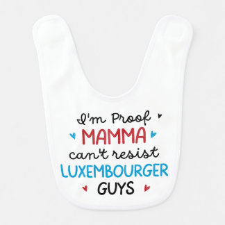 I'm Proof Mama Can't Resist Luxembourger Guys Cute Baby Bib