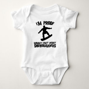 I'm Proof Mommy Can't Resist Snowboarders Baby Bodysuit