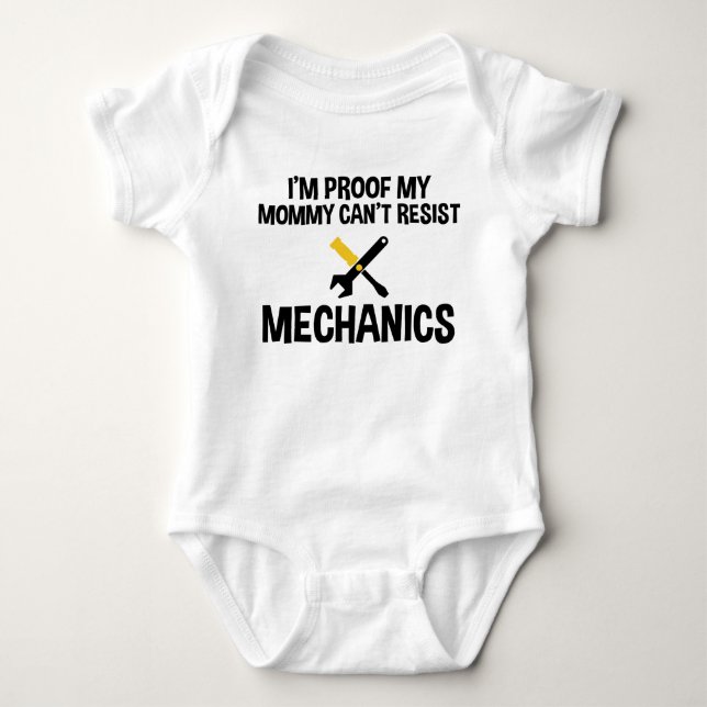 I'm Proof My Mommy Can't Resist Mechanics Funny Baby Bodysuit (Front)
