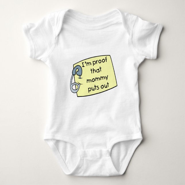 I'm Proof That Mommy Puts Out Baby Bodysuit (Front)