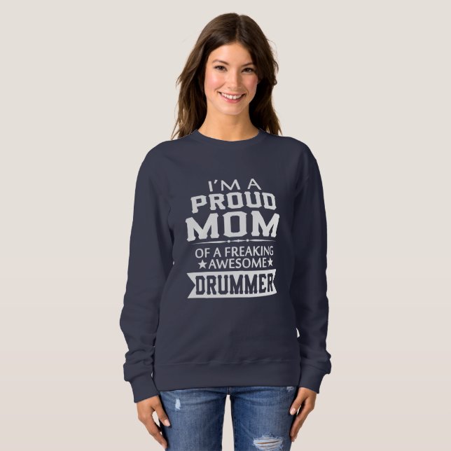I'M PROUD DRUMMER'S MOM SWEATSHIRT (Front Full)