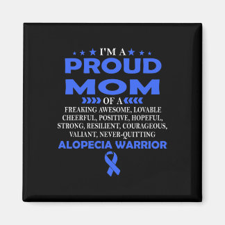 I'm proud mom of Alopecia warrior t  Magnet