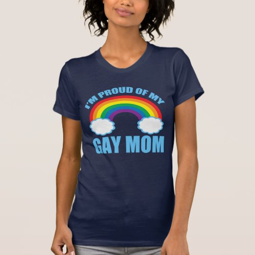 Im Proud of My Gad Mom LGBT Son Daughter Pride T_Shirt