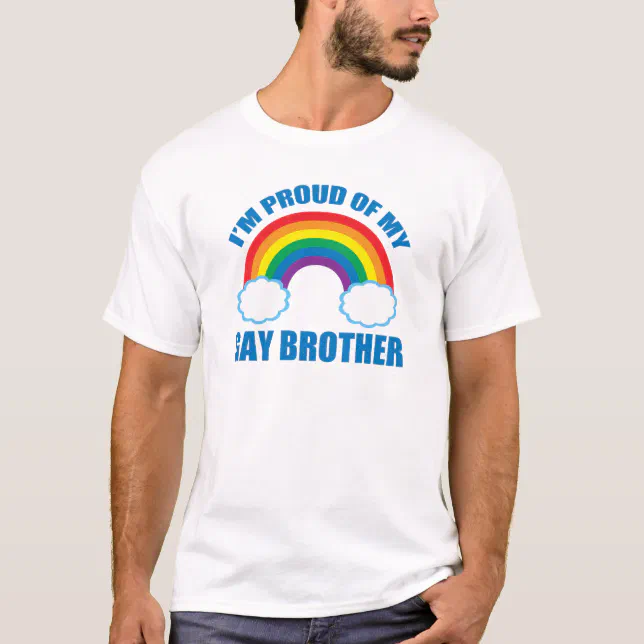 I'm Proud of My Gay Brother LGBT Sister TShirt Zazzle