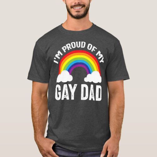 Im Proud Of My Gay Dad Funny Father Day In Pride T_Shirt