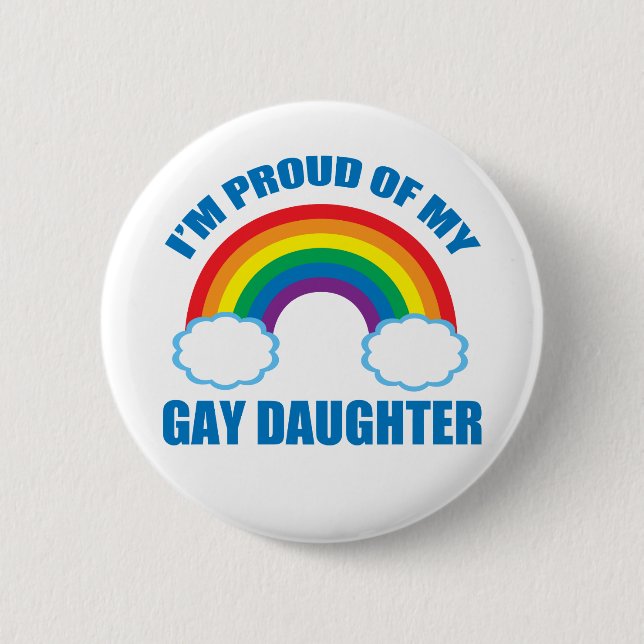 I'm Proud of My Gay Daughter LGBTQ Mom Dad Button (Front)