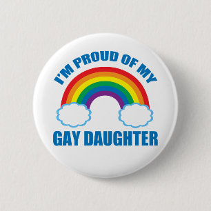 I'm Proud of My Gay Daughter LGBTQ Mom Dad Button
