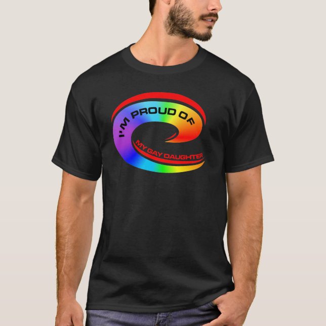 I'm Proud of my gay daughter  T-Shirt (Front)