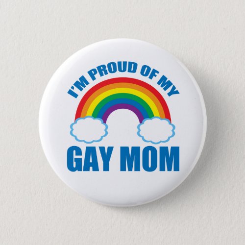 Im Proud of My Gay Mom Button