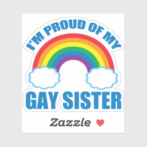 Im Proud of My Gay Sister Sticker