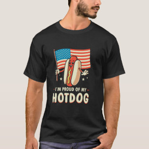 I'm Proud Of My Hotdog Funny July 4th American Fla T-Shirt