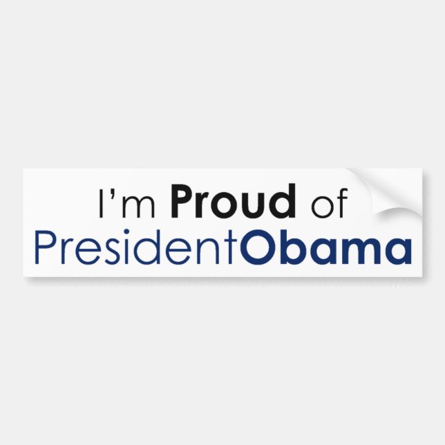 I'm Proud of President Obama (bumper sticker) Bumper Sticker (Front)