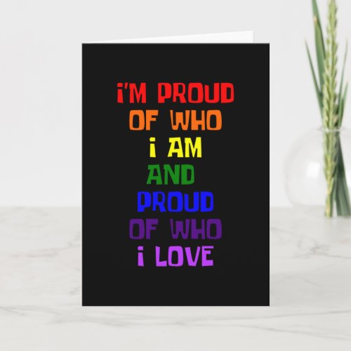 Im Proud of who i love Gay Pride Card
