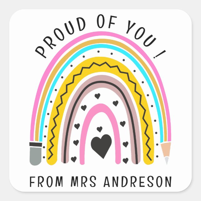  I'm Proud of You Colorful Teacher Encouragement  Square Sticker (Front)