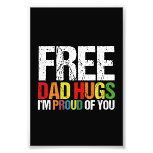 I'm Proud Of You Free Dad Hugs Gay Pride Month Photo Print