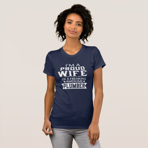 IM PROUD PLUMBERS WIFE T_Shirt