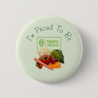 I'm Proud To Be 100% Vegan Button