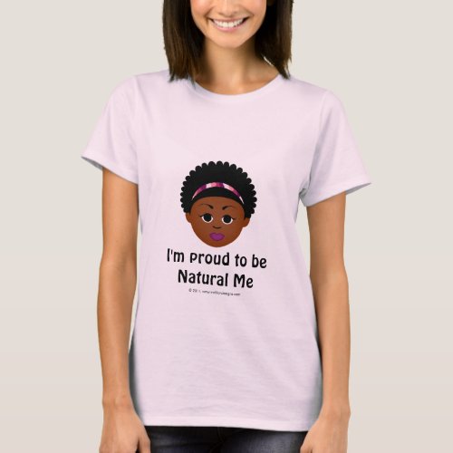Im Proud to Be Natural Me Basic Tee