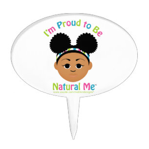 I'm Proud to Be Natural Me! Gifts Cake Topper