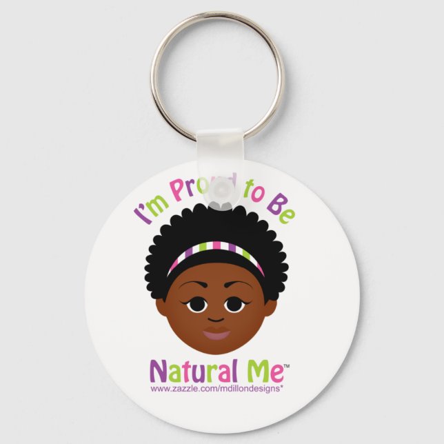 I'm Proud to Be Natural Me! Keychain (Front)