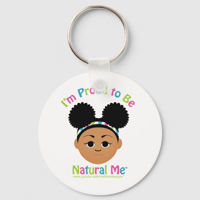 I'm Proud to Be Natural Me! Keychain (Front)