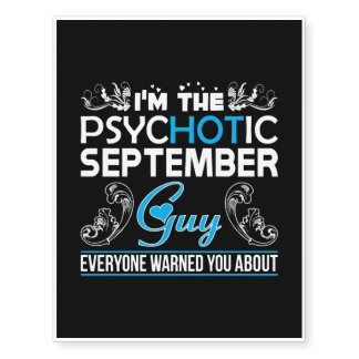 Im Psychotic September Guy Everyone Warned About Temporary Tattoos