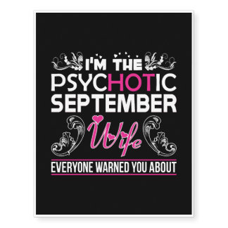 Im Psychotic September Wife Everyone Warned About Temporary Tattoos