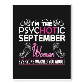 Im Psychotic September Woman Everyone Warned About Temporary Tattoos