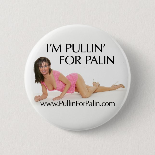 I'm Pullin' For Palin Button (Front)