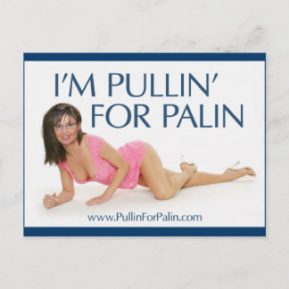 I'm Pullin' For Palin Postcard