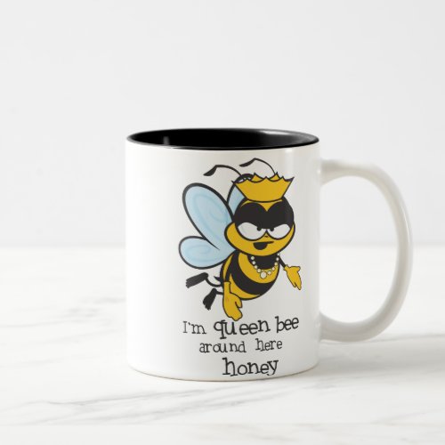 Im Queen Bee Around Here Honey Two_Tone Coffee Mug