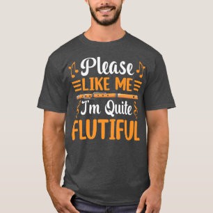 I'm Quite Flutiful Funny Flute Player Flutist Musi T-Shirt