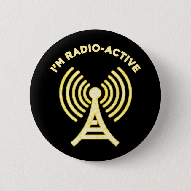 I'm Radio-Active Button (Front)