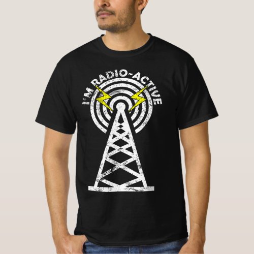 Im Radio_Active Ham Radio Operator Amateur Radio T_Shirt