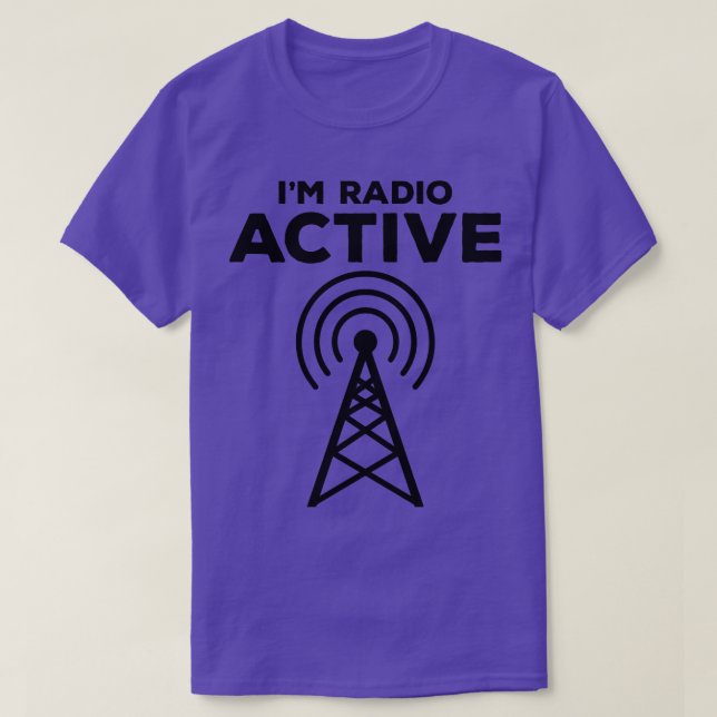 Im Radio Active Ham Radio Operator T-Shirt (Design Front)