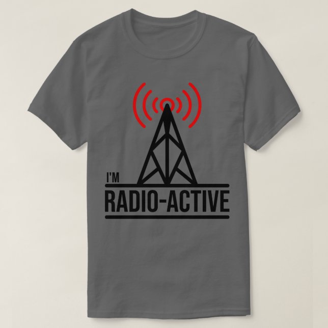 Im Radio Active Ham Radio T-Shirt (Design Front)